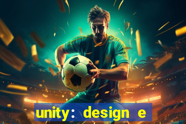 unity: design e desenvolvimento de jogos pdf